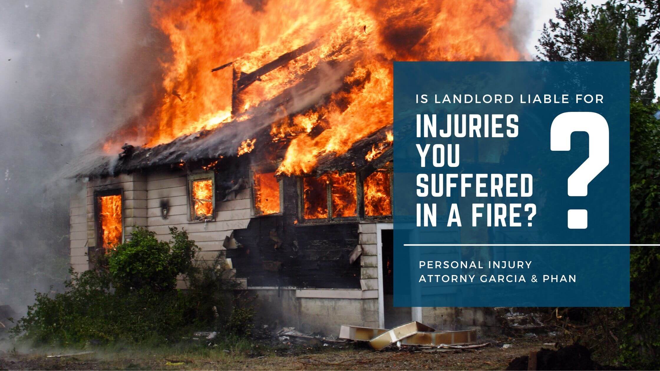 Is-landlord-Liable-for-Injuries-You-Suffered-in-a-Fire-garciaphan