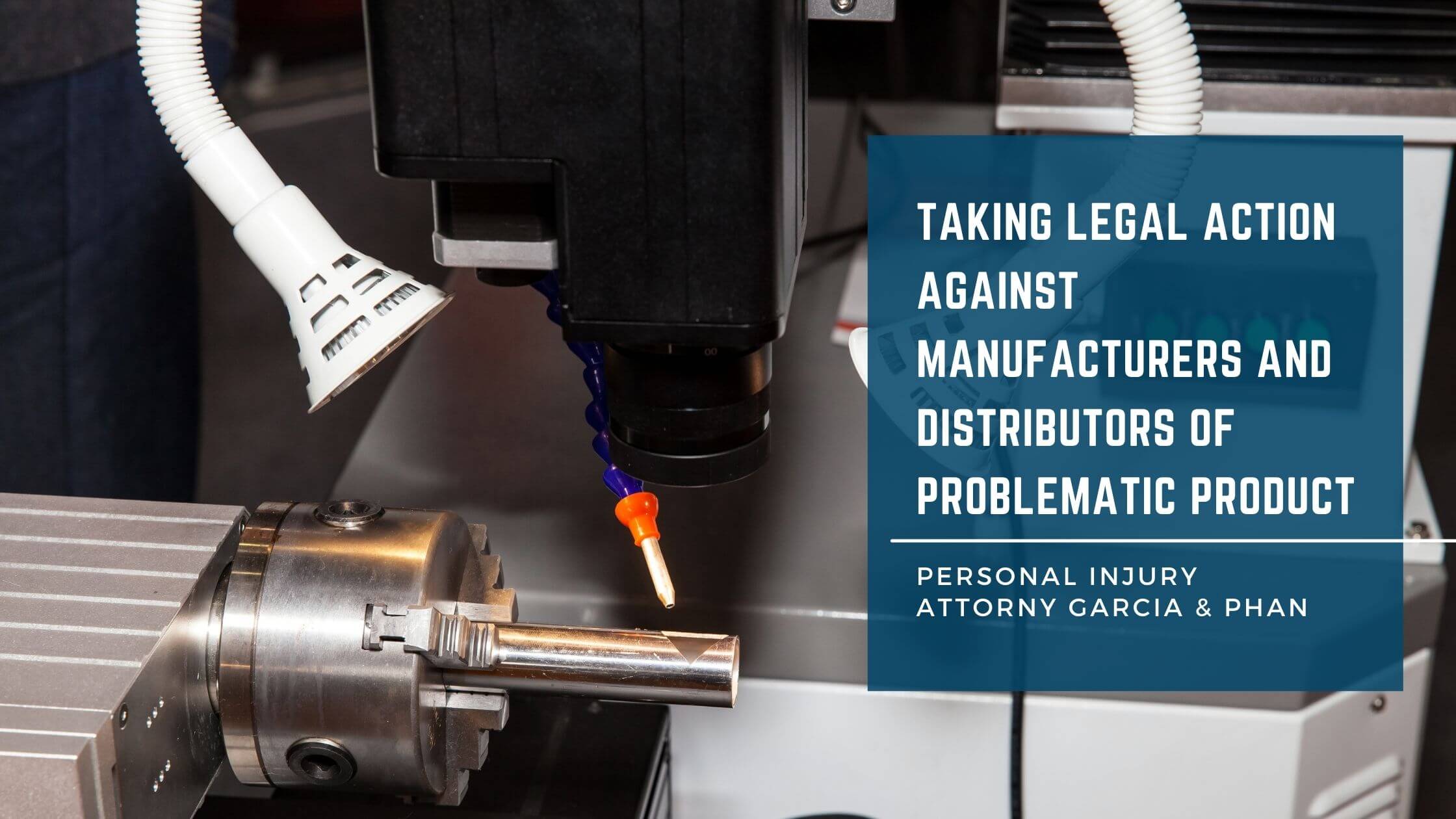 Taking-Legal-Action-Against-Manufacturers-And-Distributors-Of-Problematic-Product-garciaphan