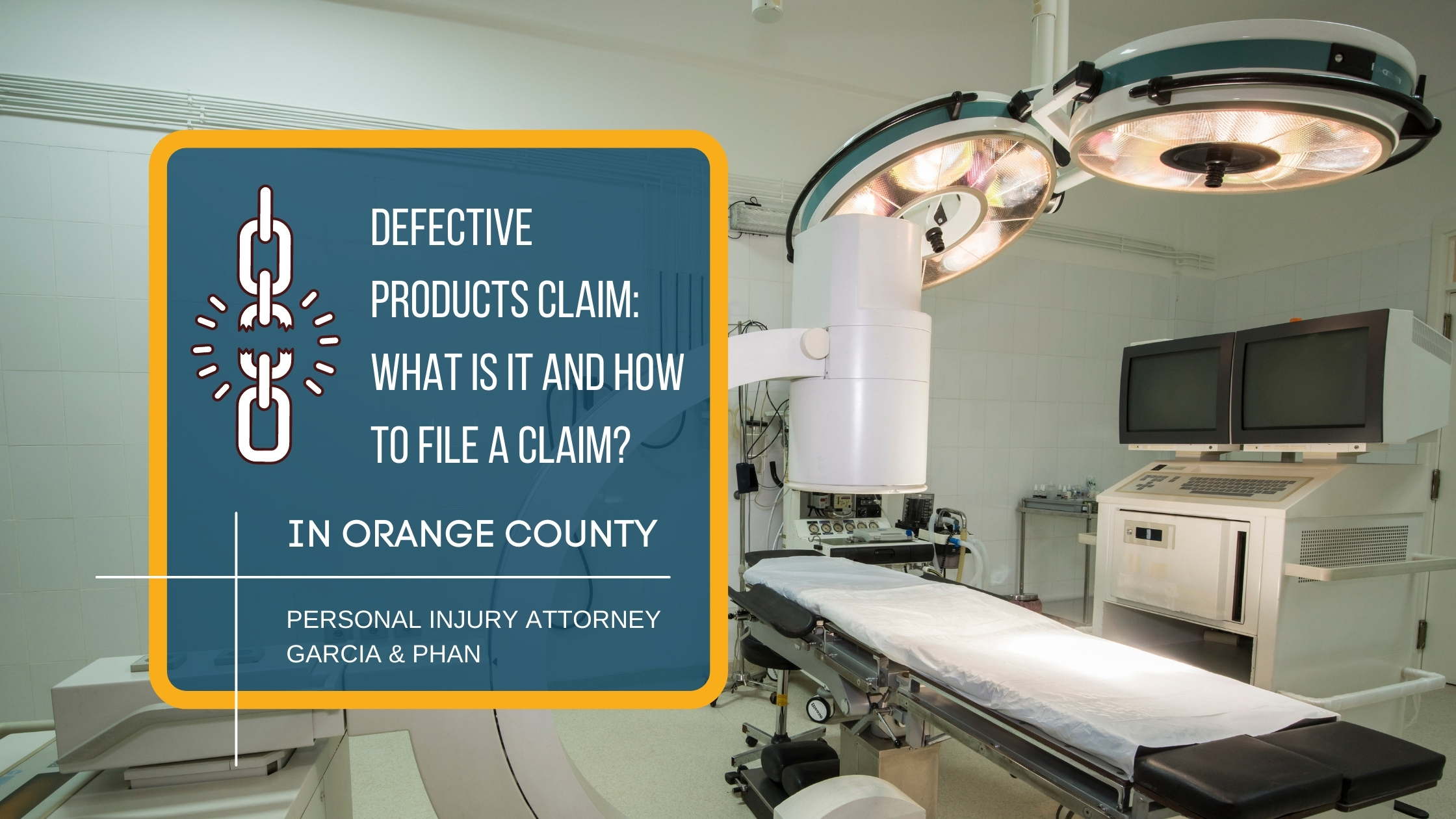 Defective Products Claim | Garcia & Phan Attorney
