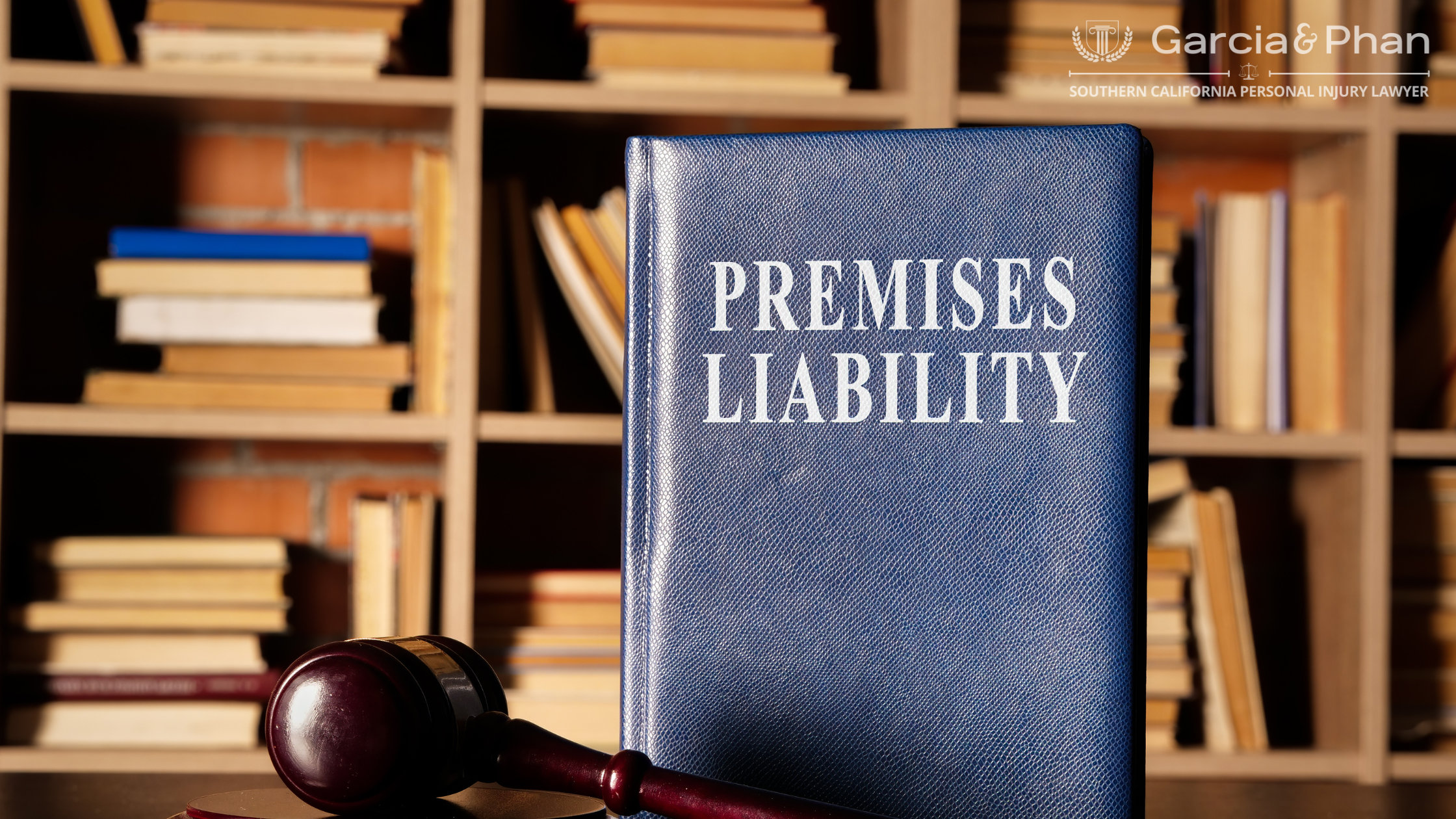 Premises Liability Lawyers in California | GP