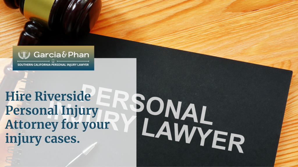Hire Riverside Personal Injury Attorney for your injury cases. | GP