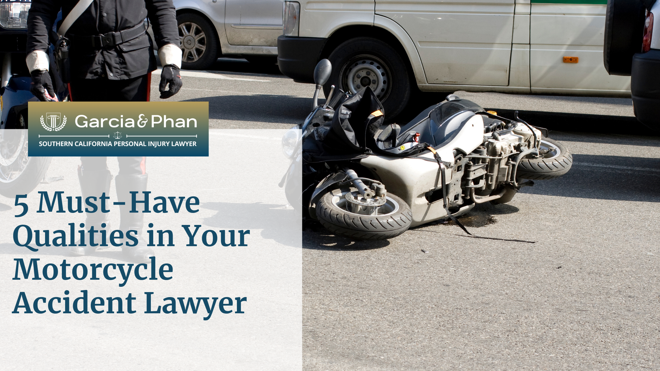 5 Must-Have Qualities in Your Motorcycle Accident Lawyer | GP