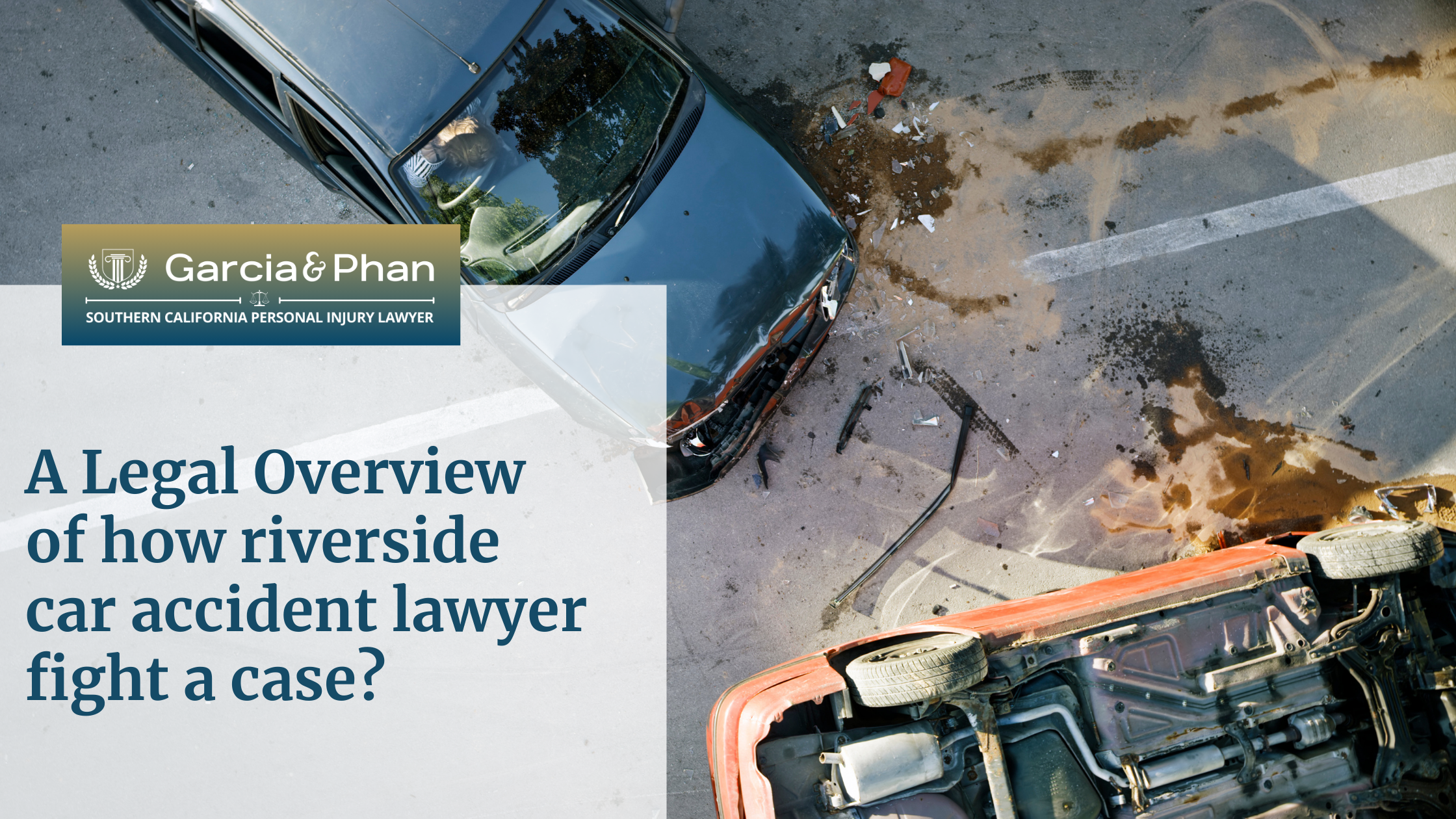 A Legal Overview of how riverside car accident lawyer fight a case | GP
