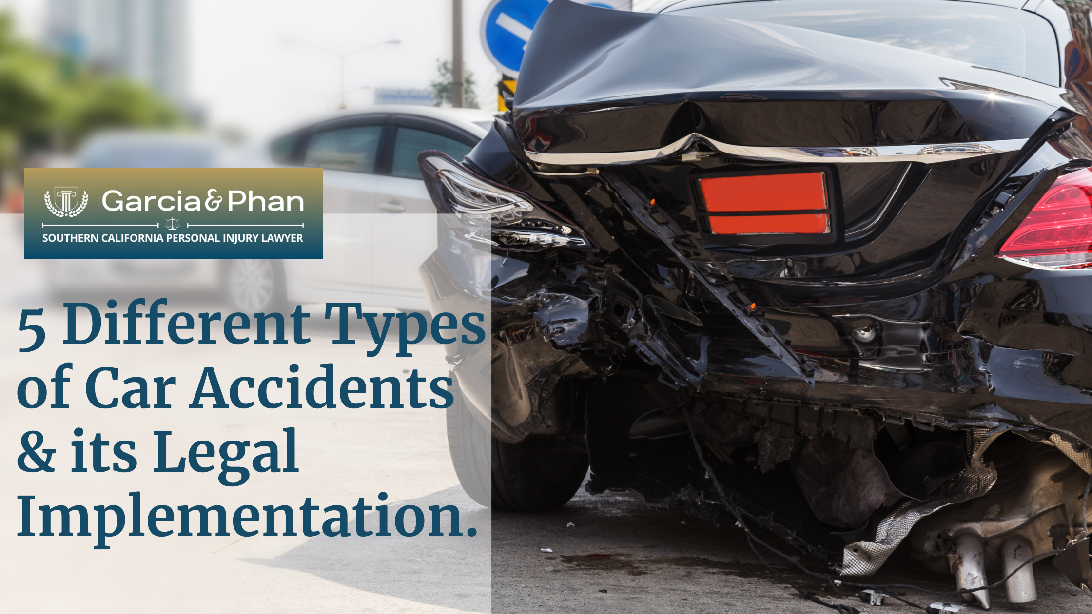 5 Different Types of Car Accidents & its Legal Implementation. | GP
